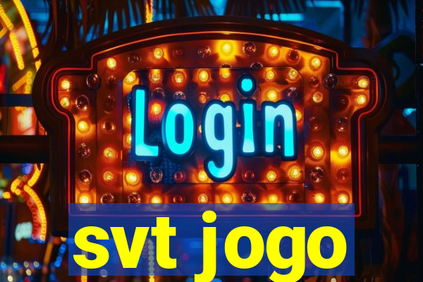 svt jogo