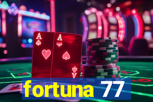 fortuna 77