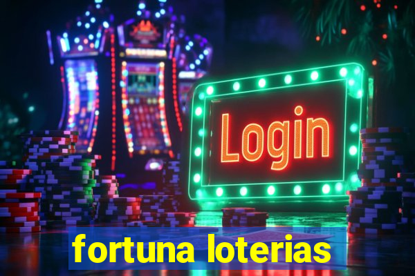 fortuna loterias