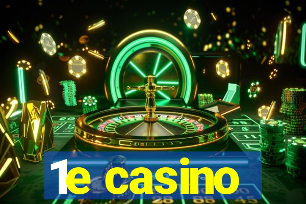 1e casino