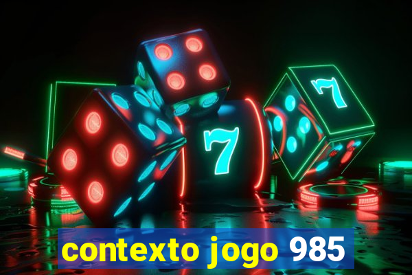 contexto jogo 985