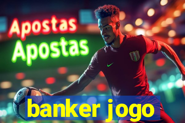 banker jogo