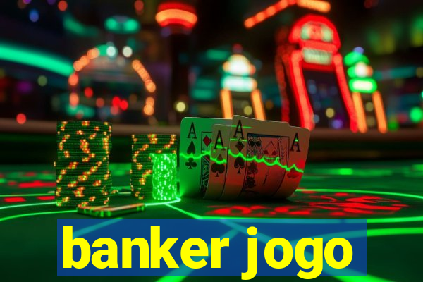 banker jogo