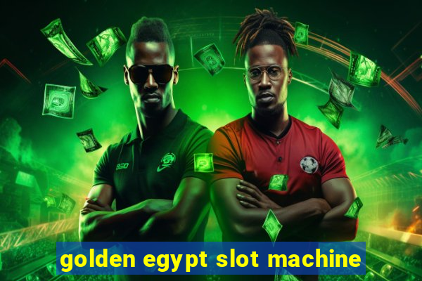 golden egypt slot machine