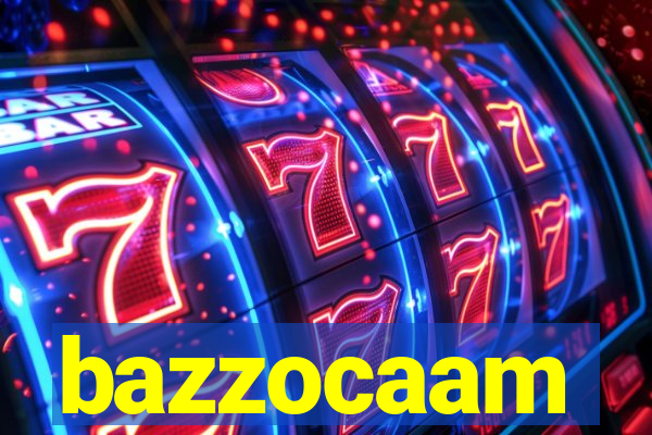 bazzocaam