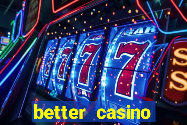 better casino carlinhos maia