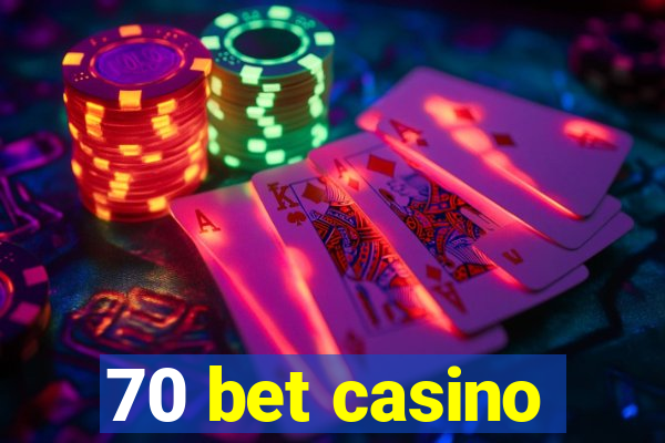 70 bet casino