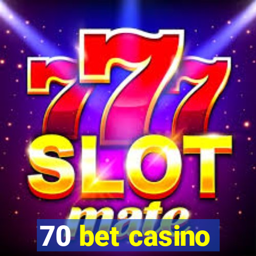 70 bet casino