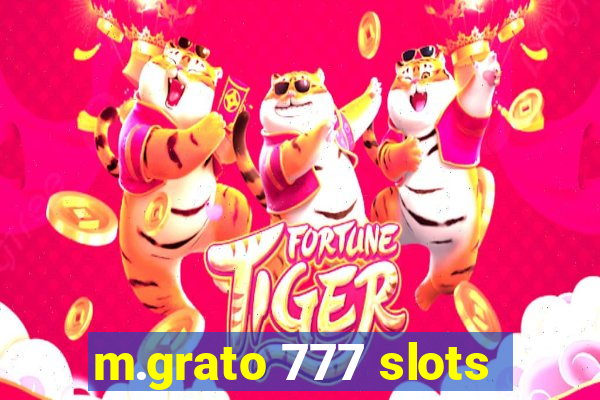 m.grato 777 slots