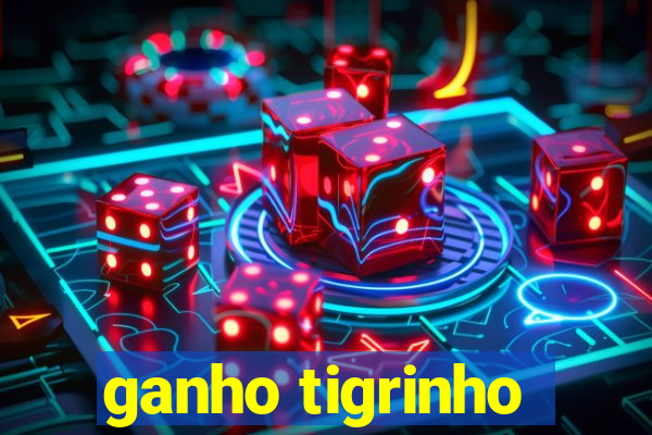 ganho tigrinho