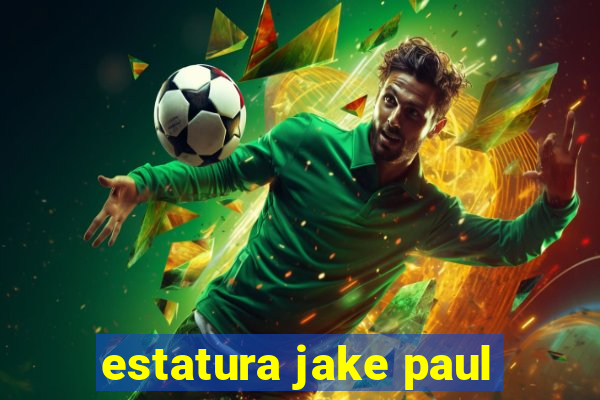 estatura jake paul