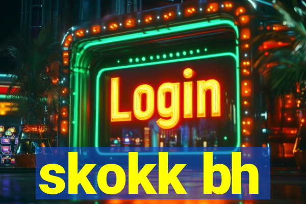 skokk bh