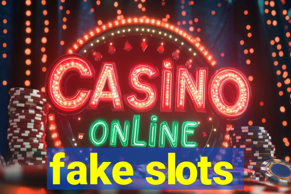 fake slots