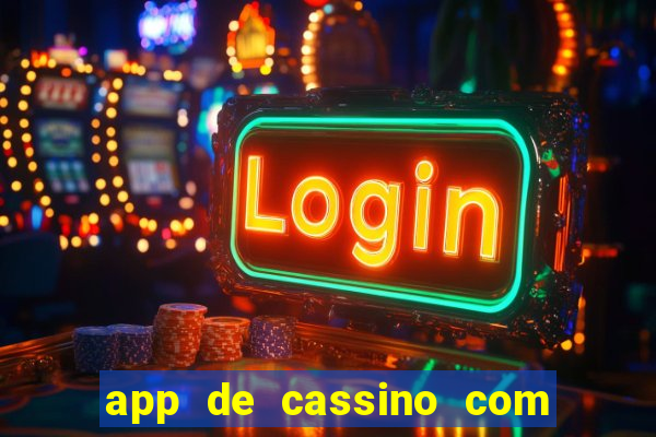 app de cassino com b?nus grátis