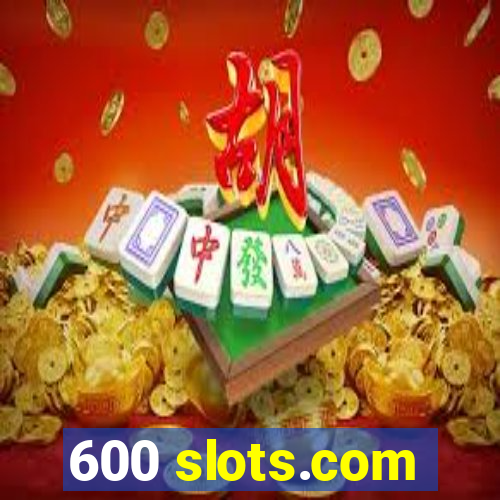 600 slots.com