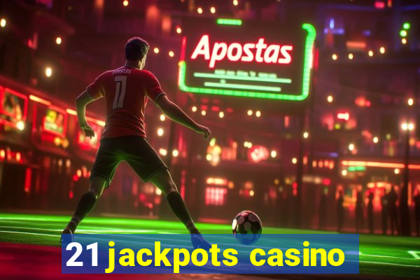 21 jackpots casino