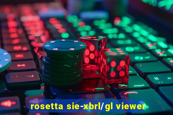 rosetta sie-xbrl/gl viewer