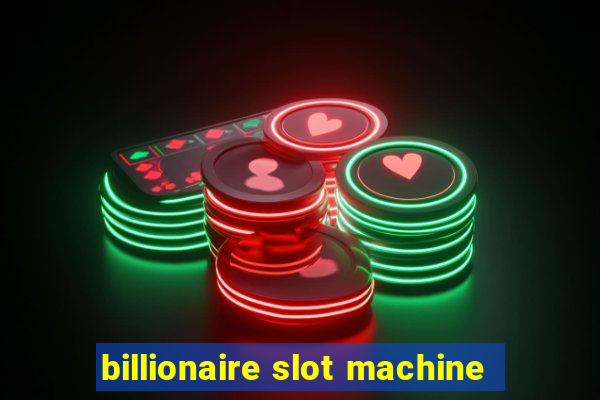 billionaire slot machine