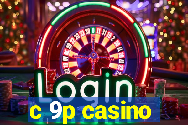 c 9p casino