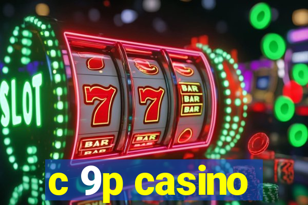 c 9p casino