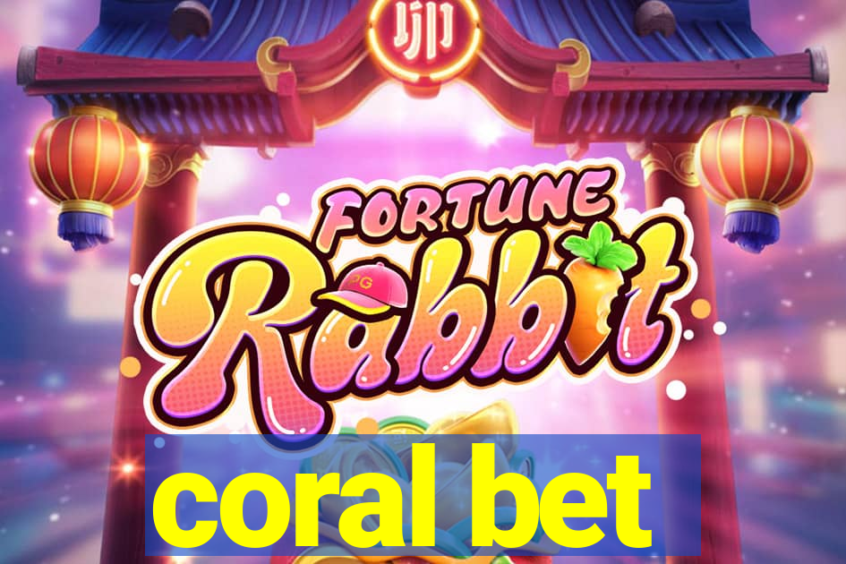 coral bet