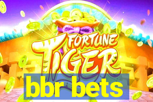 bbr bets