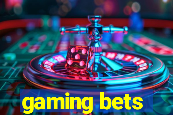 gaming bets