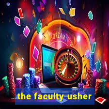 the faculty usher