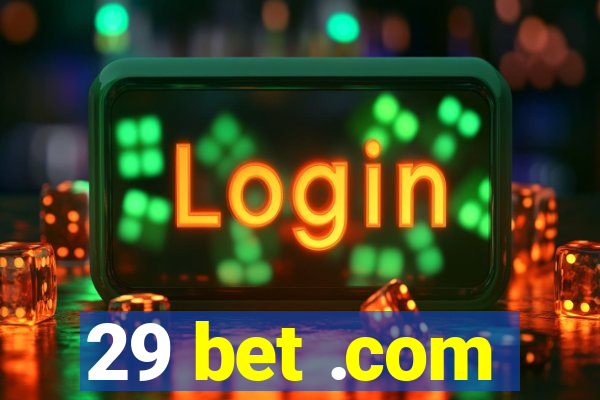 29 bet .com