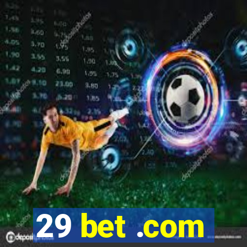 29 bet .com