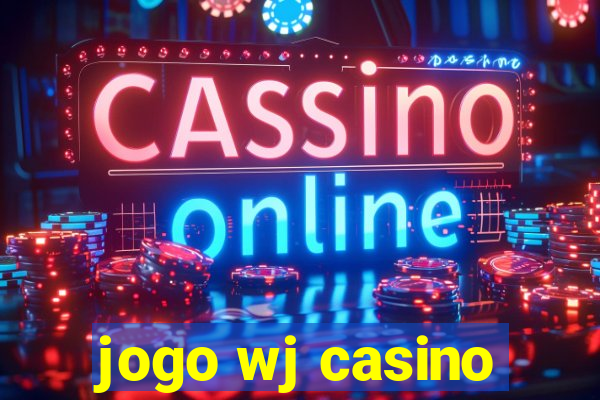 jogo wj casino