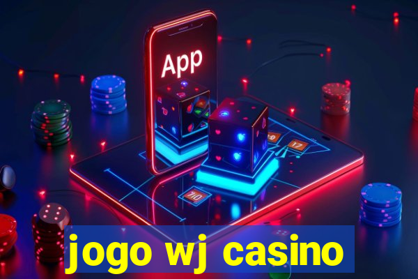 jogo wj casino