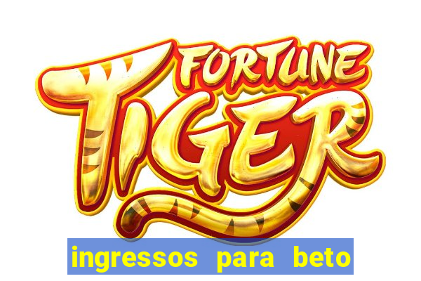 ingressos para beto carrero world