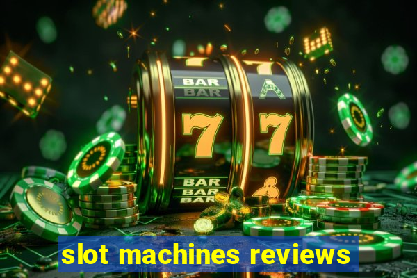 slot machines reviews