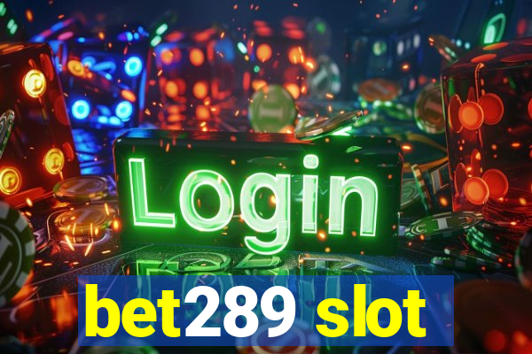 bet289 slot