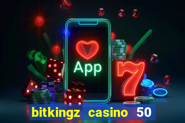 bitkingz casino 50 free spins