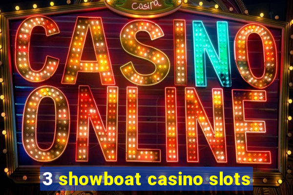 3 showboat casino slots