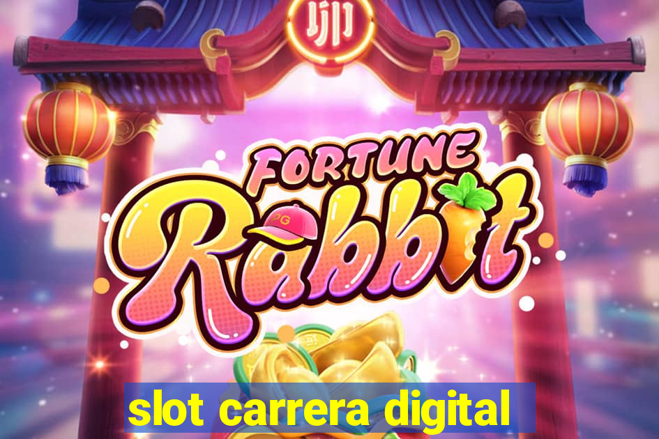 slot carrera digital