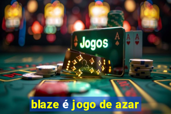 blaze é jogo de azar