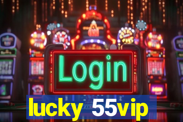 lucky 55vip