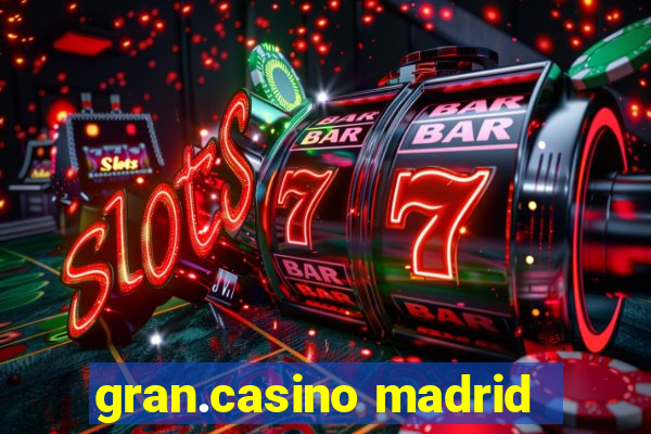 gran.casino madrid