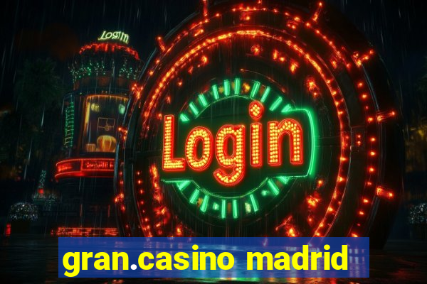 gran.casino madrid