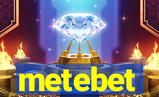 metebet