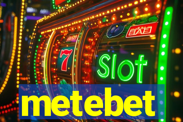 metebet