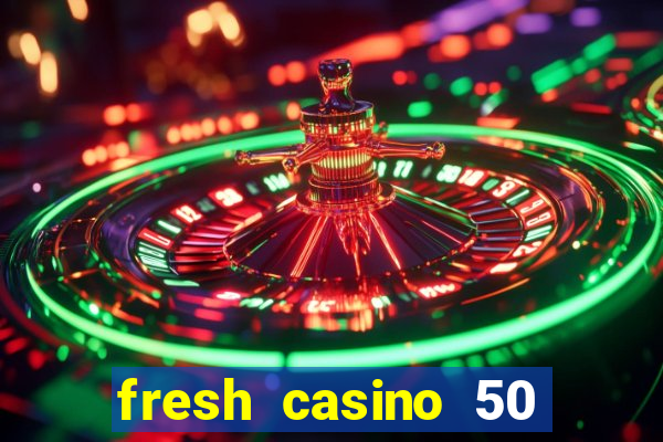 fresh casino 50 giros grátis