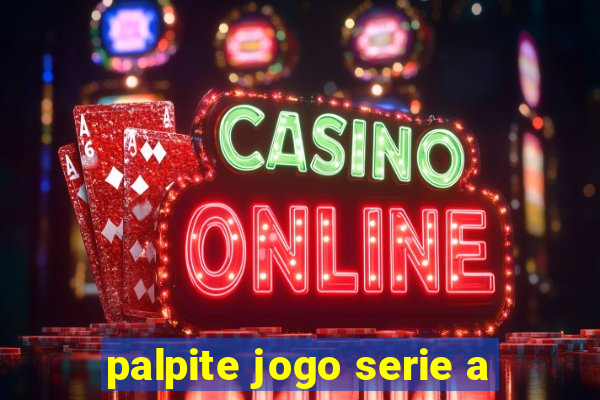 palpite jogo serie a