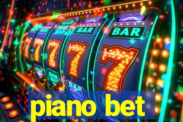 piano bet