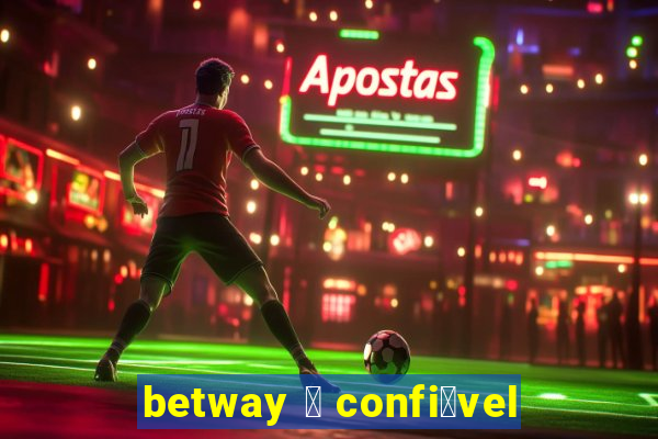 betway 茅 confi谩vel