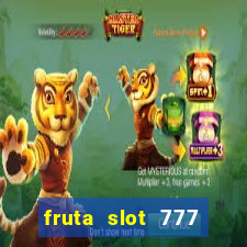 fruta slot 777 mega jackpot