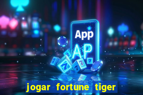 jogar fortune tiger pg demo